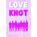 Love is Knot Efficient: A Why Choose Omegaverse Romance