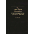 The Equal Rights Amendment: An Annotated Bibliography of the Issues, 1976-1985