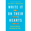 Write It on Their Hearts: Practical Help for Discipling Your Kids