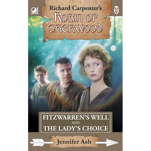 Fitzwarren's Well & The Lady's Choice: from Richard Carpenter's Robin of Sherwood