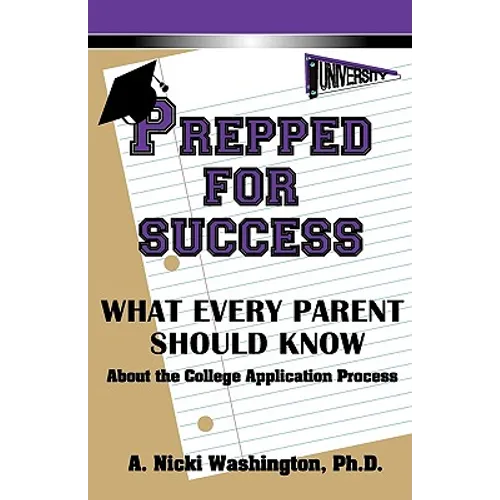 Prepped for Success: What Every Parent Should Know About the College Application Process
