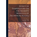 Effect of Temperature on the Rigidity Modulus of Aluminum Alloys.