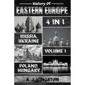 History Of Eastern Europe: Russia, Ukraine, Poland & Hungary