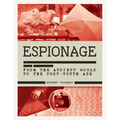 History of Espionage: The Secret World of Spycraft, Sabotage and Post-Truth Propaganda