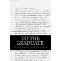 To the Graduate: You are a weed... but a weed with potential.