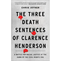 The Three Death Sentences of Clarence Henderson: A Battle for Racial Justice at the Dawn of the Civil Rights Era