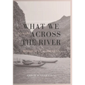 What We Brought Across the River: Memoir of a Lao-American