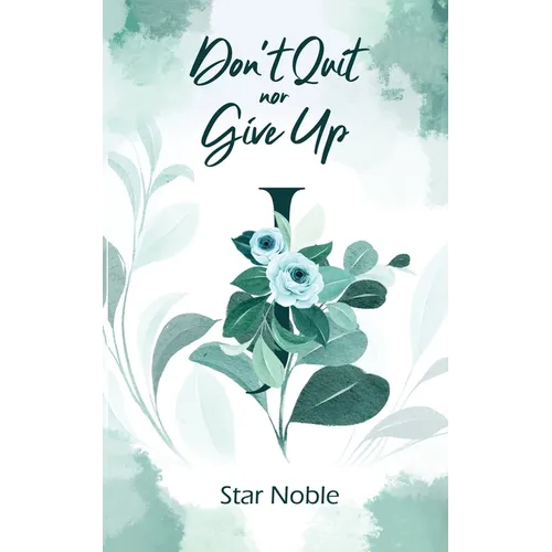 Don't Quit nor Give Up