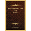Straight Paths For Your Feet (1885)