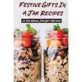 Festive Gifts In A Jar Recipes: 25 Diy Mason Jar Gift Recipes: What Can You Put In Mason Jars For Christmas Gifts?