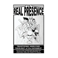 The Real Presence: Traditional Anglican Theology of the Eucharist