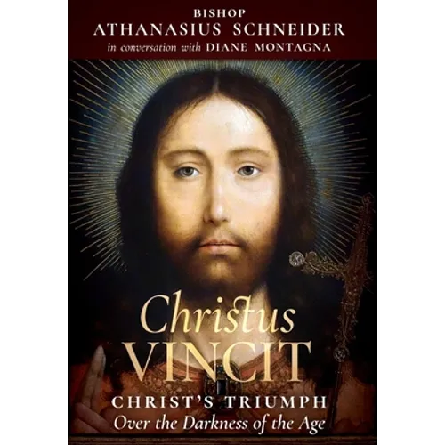 Christus Vincit: Christ's Triumph Over the Darkness of the Age
