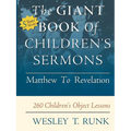 The Giant Book of Children's Sermons: Matthew to Revelation; 260 Children's Object Lessons