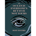 The Ocean Is Everyone's But It Is Not Yours