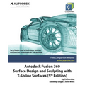 Autodesk Fusion 360 Surface Design and Sculpting with T-Spline Surfaces (5th Edition)