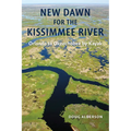 New Dawn for the Kissimmee River: Orlando to Okeechobee by Kayak