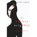 The Perfect Neighbor (A Jessie Hunt Psychological Suspense Thriller-Book Nine)