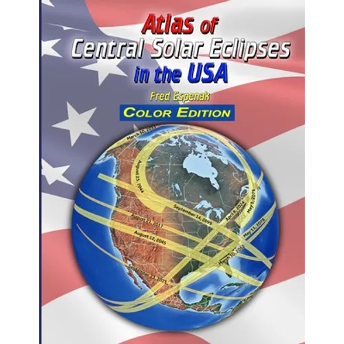 Atlas of Central Solar Eclipses in the USA - Color Edition