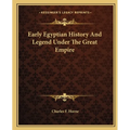 Early Egyptian History And Legend Under The Great Empire