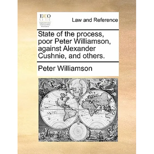 State of the process, poor Peter Williamson, against Alexander Cushnie, and others.