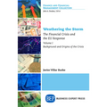 Weathering the Storm: The Financial Crisis and the EU Response, Volume I: Background and Origins of the Crisis