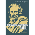 The Gospel According to Paul: A Reappraisal