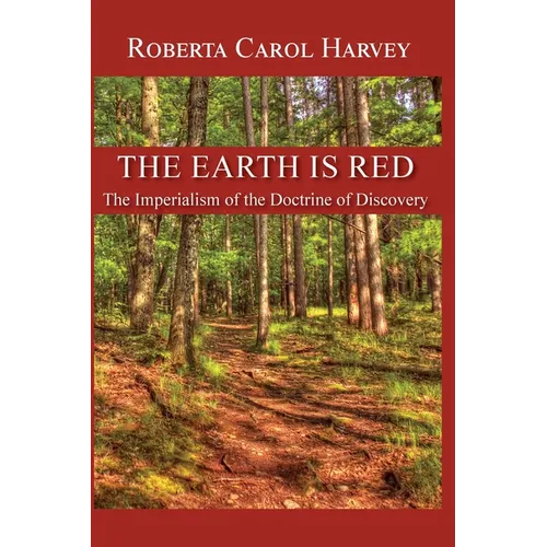 The Earth Is Red: The Imperialism of the Doctrine of Discovery