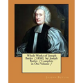 Whole Works of Joseph Butler (1850) by: Joseph Butler. / Complete in One Volume /