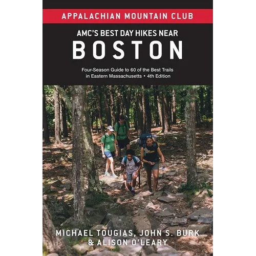 Amc's Best Day Hikes Near Boston: Four-Season Guide to 60 of the Best Trails in Eastern Massachusetts