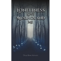 Loneliness Love Musings and Me