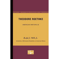 Theodore Roethke - American Writers 30: University of Minnesota Pamphlets on American Writers