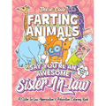 These Cute Farting Animals Say You're An Awesome Sister In Law - A Sister-In-Law Appreciation & Relaxation Coloring Book: A Funny Encouragement & Than