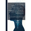A Provider's Introduction to Substance Abuse Treatment for Lesbian, Gay, Bisexual, and Transgender Individuals