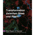 Transformation Zwischen Rhein Und Maas: Eine Region Im Wandel
