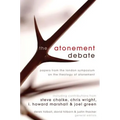 The Atonement Debate: Papers from the London Symposium on the Theology of Atonement