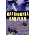 California Babylon: A Guide to Site of Scandal, Mayhem and Celluloid in the Golden State