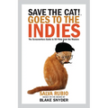 Save the Cat! Goes to the Indies: The Screenwriters Guide to 50 Films from the Masters