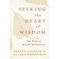 Seeking the Heart of Wisdom: The Path of Insight Meditation
