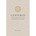 Centered: The Spirituality of Word on Fire