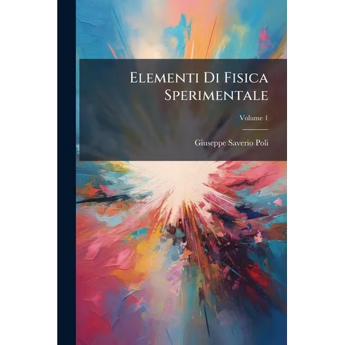 Elementi Di Fisica Sperimentale; Volume 1