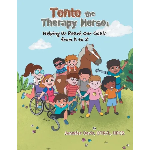 Tonto the Therapy Horse: Helping Us Reach Our Goals from A to Z