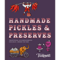 Handmade Pickles & Preserves: Traditional Accompaniments for Meat, Cheese or Fish