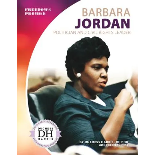 Barbara Jordan: Politician and Civil Rights Leader: Politician and Civil Rights Leader