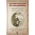 Les Douze Clefs de Philosophie de Frère Basile Valentin