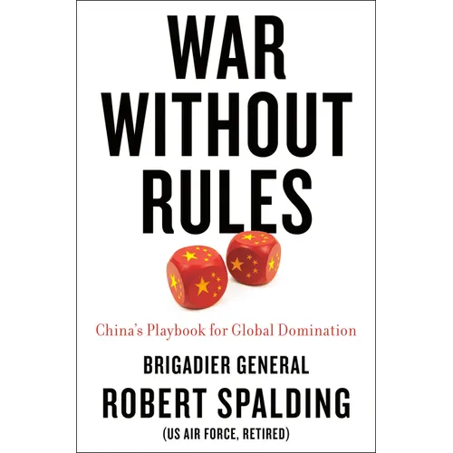 War Without Rules: China's Playbook for Global Domination