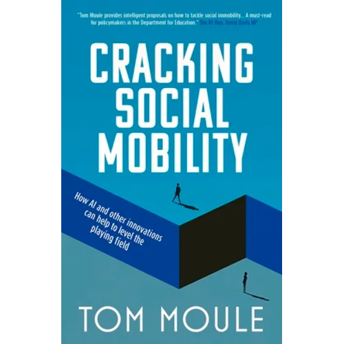 Social Mobility Cracked: Innovative Solutions to an Entrenched Problem