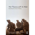 War Trauma and Its Wake: Expanding the Circle of Healing