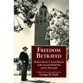 Freedom Betrayed: Herbert Hoover's Secret History of the Second World War and Its Aftermath