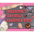 Valentine's Day Belly Laughs & Bites