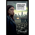 Useless Eaters: Understanding the Socialist Delusion